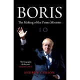 Boris - The Making of the Prime Minister - Andrew Gimson
