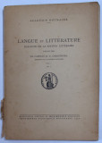 LANGUE ET LITTERATURE - BULLETIN DE LA SECTION LITTERAIRE , redige par TH. CAPIDAN et D. CARACOSTEA , VOL.I - NO. 1 , 1940