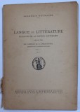 LANGUE ET LITTERATURE - BULLETIN DE LA SECTION LITTERAIRE , redige par TH. CAPIDAN et D. CARACOSTEA , VOL.I - NO. 1 , 1940