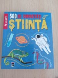 Cumpara ieftin 500 de curiozitati despre stiinta