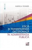Etica si transparenta decizionala in administratia publica - Gabriela Pohoata