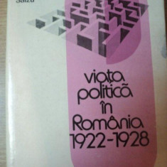 VIATA POLITICA IN ROMANIA 1922 - 1928 de MIHAIL RUSENESCU , IOAN SAIZU , Bucuresti 1979