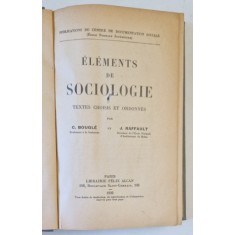 ELEMENTS DE SOCIOLOGIE , TEXTES CHOISIS ET ORDONNES par C. BOUGLE et J. RAFFAULT , 1926