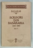 SCRISORI DIN BASARABIA 1880 - 1890 , VOLUMUL 1 de ARISTITA SI TIBERIU AVRAMESCU , 1996 , DEDICATIE*