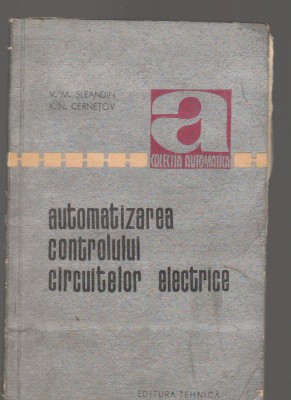 C9523 AUTOMATIZAREA CONTROLULUI CIRCUITELOR ELECTRICE - V.M. SLEANDIN foto