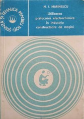 UTILIZAREA PRELUCRARII ELECTROCHIMICE IN INDUSTRIA CONSTRUCTOARE DE MASINI-N.I. MARINESCU-319853
