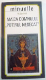 MINUNILE ICOANEI MAICA DOMNULUI &#039;&#039; POTIRUL NESECAT &amp;quot, , 2015 , PREZINTA SUBLINIERI