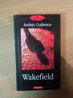 WAKEFIELD de ANDREI CODRESCU , 2006 foto
