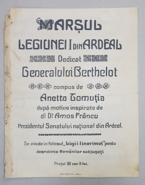 MARSUL LEGIUNEI I DIN ARDEAL , DEDICAT GENERALULUI BERTHELOT , compus de ANETTA LOMUTIA , PARTITURA , INCEPUTUL SEC. XX