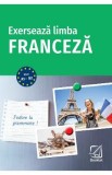 Exerseaza limba franceza - Michael Deneux