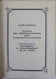 HISTOIRE DES RELATIONS MUSICALES ENTRE LA FRANCE ET LA ROUMANIE / DES ORIGINES AU COMMENCEMENT DU XX SIECLE - PRMIERE PARTIE- VASILE TOMESCU