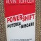Alvin Toffler - Powershift - Puterea &icirc;n mișcare (Editura Antet, 1995)