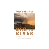Rim to River: Looking Into the Heart of Arizona