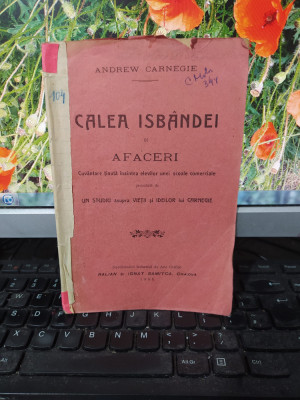 Andrew Carnegie, Calea isb&amp;acirc;ndei &amp;icirc;n afaceri, Samitca, Craiova 1906, 177 foto