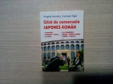 GHID DE CONVERSATIE JAPONEZ- ROMAN - A. Hondru, Fumiaki Tajiri - 2005, 374 p
