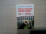 GHID DE CONVERSATIE * JAPONEZ- ROMAN - A. Hondru, Fumiaki Tajiri - 2005, 374 p