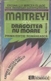 Dragostea nu moare Maitreyi Devi roman 1992 literatura clasica stare buna coperta brosata
