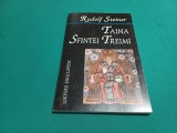 TAINA SFINTEI TREIMI *RUDOLF STEINER /1998 *23