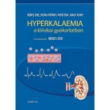 Hyperkalaemia a klinikai gyakorlatban - K&eacute;kes Ede
