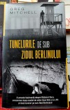 Tunelurile de sub zidul Berlinului - Greg Mitchell