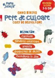 Cumpara ieftin Pete De Culoare. Caiet De Dezvoltare. Desenam Cu Copiii - 3-5 Ani, Anna Bikova - Editura Paralela 45