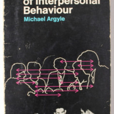 THE PSYCHOLOGY OF INTERPERSONAL BEHAVIOUR by MICHAEL ARGYLE , 1967 , EXEMPLAR SEMNAT DE TRAIAN HERSENI *
