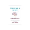 Touching a Nerve: Our Brains, Our Selves