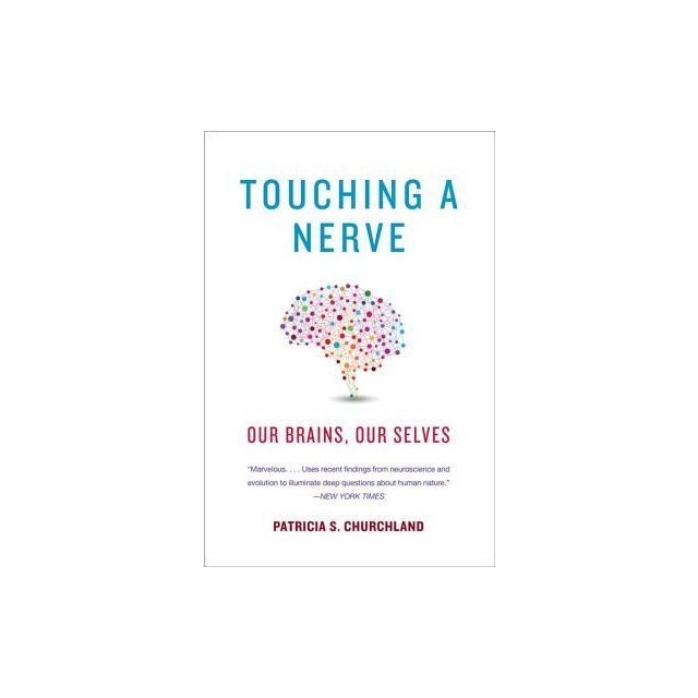 Touching a Nerve: Our Brains, Our Selves