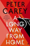 A Long Way From Home | Peter Carey, 2019, Faber And Faber