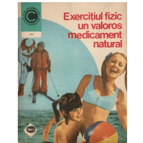Marian Firimita - Exercitiul fizic un valoros medicament natural vol. I - 123356