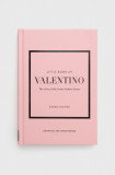 Welbeck Publishing Group carte Little Book Of Valentino, Karen Homer