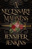 A Necessary Madness
