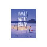 What We'll Build: Plans for Our Together Future