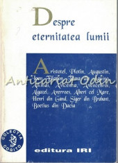 Despre Eternitatea Lumii. Aristotel, Plotin, Augustin, Ioan Filopon foto