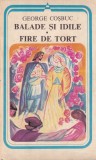 George Cosbuc - Balade si idile. Fire de tort