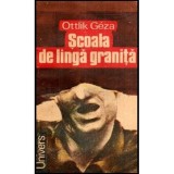 Ottlik Geza - Scoala de langa granita - 117827