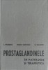 PROSTAGLANDINELE IN PATOLOGIE SI TERAPEUTICA-E. PAUSESCU, RODICA CHIRVASIE, M. NECHIFOR-235793