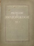 Probleme de antropologie, vol. I (coperta putin uzata)