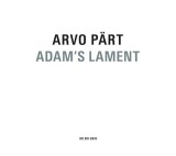 Adam&#039;s Lament | Arvo Part