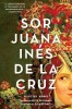 Sor Juana Ines de La Cruz: Selected Works