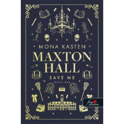Save Me - Ments meg - Maxton Hall 1. - Mona Kasten foto