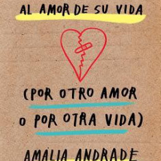 Uno Siempre Cambia Al Amor de Su Vida (Por Otro Amor O Por Otra Vida). Incluye Capatulo Nuevo.