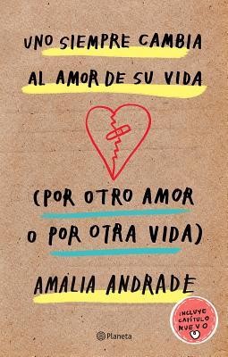 Uno Siempre Cambia Al Amor de Su Vida (Por Otro Amor O Por Otra Vida). Incluye Capatulo Nuevo. foto