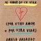 Uno Siempre Cambia Al Amor de Su Vida (Por Otro Amor O Por Otra Vida). Incluye Capatulo Nuevo.