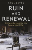 Ruin and Renewal | Paul Betts
