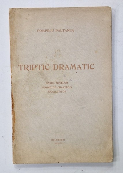 TRIPTIC DRAMATIC de POMPILIU PALTANEA , 1912. , DEDICATIE *