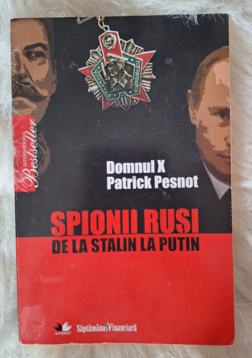 Patrick Pesnot - Spionii ruși de la Stalin la Putin