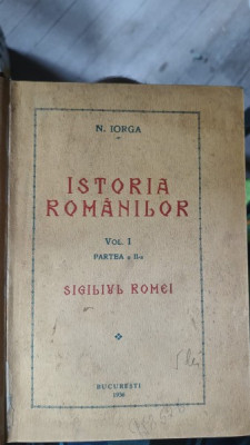 Istoria Romanilor vol I partea a II-a Sigiliul Romei - Nicolae Iorga foto