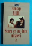 Florenta Albu &ndash; Scara ce nu duce nicaieri ( prima editie )
