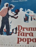 DRUM FARA POPAS Sarina Cassvan ILUSTRATII Tia Peltz, coperta A. Alexe 1960